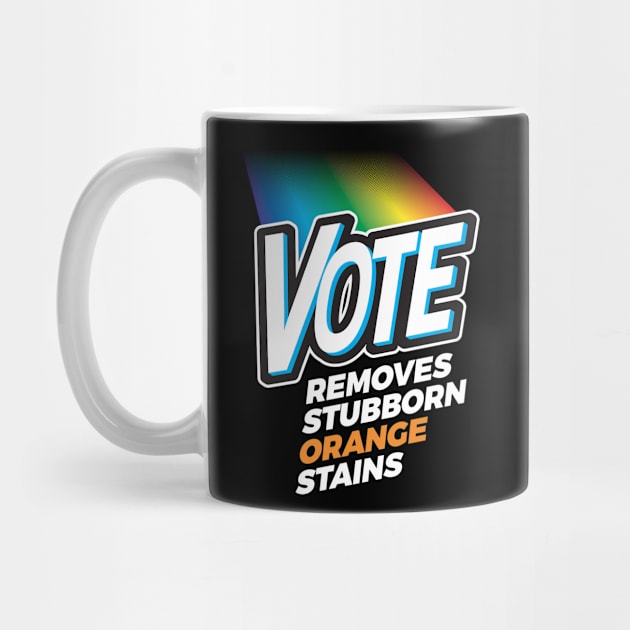 Vote Detergent Removes Stubborn Orange Stains - Anti Trump T-Shirt by andzoo